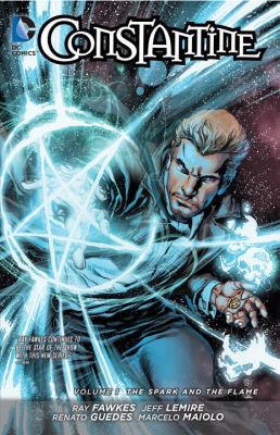 Constantine. Volume 1, The spark and the flame /