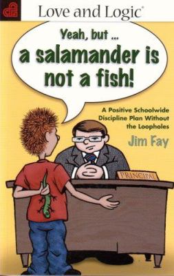 "A salamander is not a fish!" : a positive schoolwide discipline plan without the loopholes /