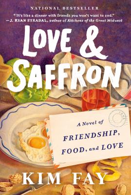 Love & saffron : a novel of friendship, food, and love /