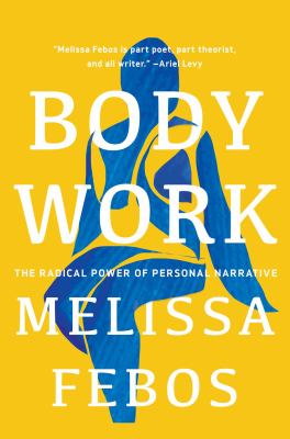Body work : the radical power of personal narrative /