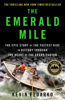 The Emerald Mile : the epic story of the fastest ride in history through the heart of the Grand Canyon /
