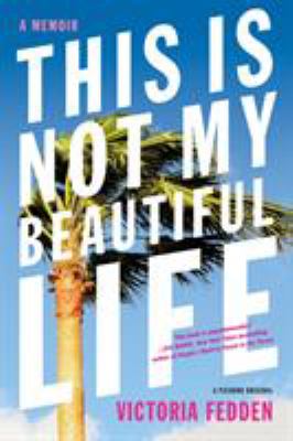 This is not my beautiful life : a memoir /