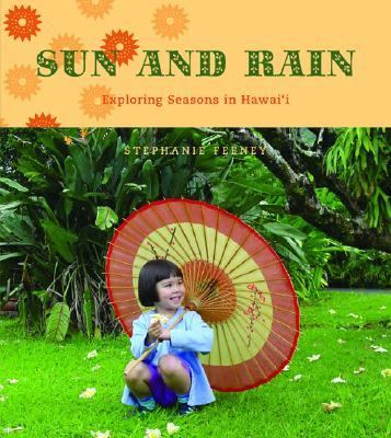 Sun and rain : exploring seasons in Hawaiʻi /