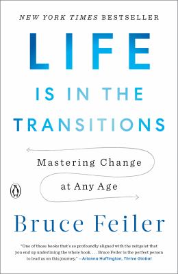 Life is in the transitions [ebook] : Mastering change at any age.