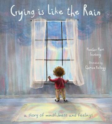 Crying is like the rain : [book with audioplayer] a story of mindfulness and feelings /