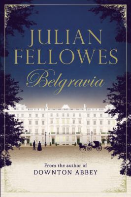 Julian Fellowes's Belgravia /
