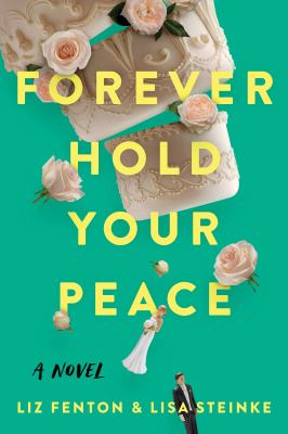 Forever hold your peace : a novel /