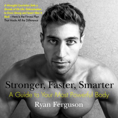 Stronger, faster, smarter : a guide to your most powerful body /