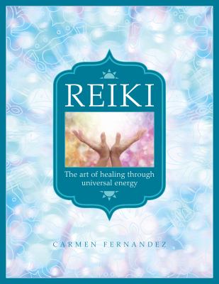 Reiki : the art of healing through universal energy /
