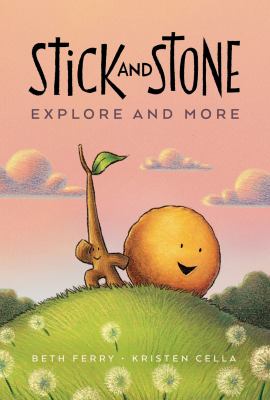 Stick and Stone : explore and more /
