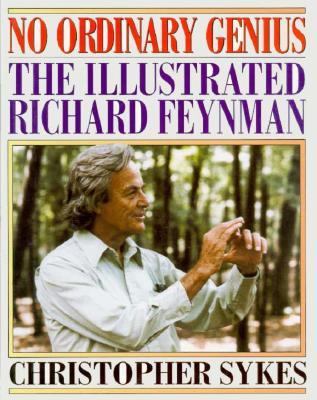 No ordinary genius : the illustrated Richard Feynman /