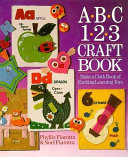 A-B-C 1-2-3 craft book : make a cloth book of exciting learning toys /