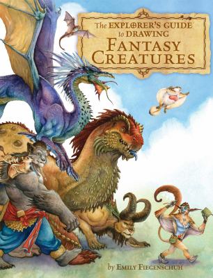 The explorer's guide to drawing fantasy creatures /