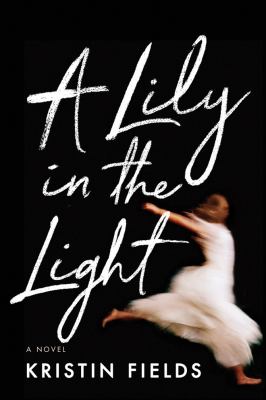 A lily in the light : a novel /