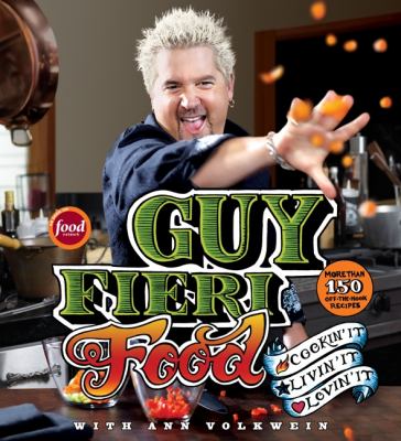 Guy Fieri food : more than 150 off-the-hook recipes /
