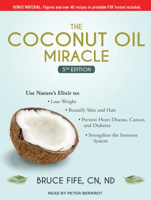 The coconut oil miracle [compact disc, unabridged] /