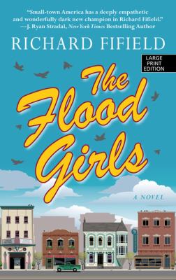 The Flood girls [large type] a novel /