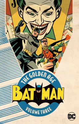Batman, the golden age. Volume three /
