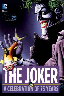 The Joker : a Celebration of 75 Years.