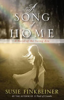 A song of home [large type] : a novel of the swing era /