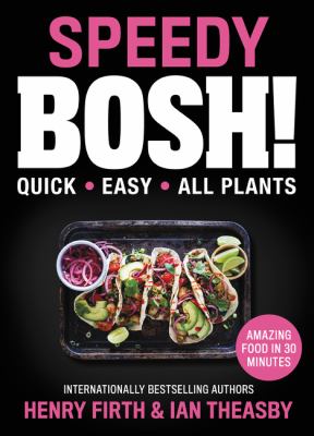 Speedy BOSH! : quick, easy, all plants /