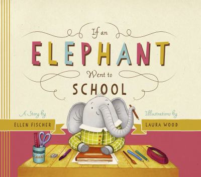 If an elephant went to school /