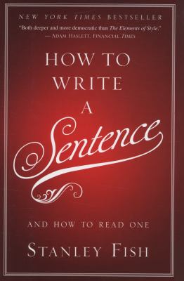 How to write a sentence : and how to read one /