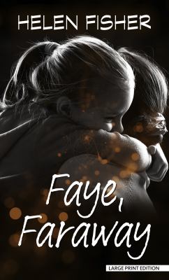 Faye, faraway [large type] /