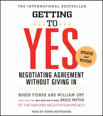Getting to yes [compact disc, unabridged] : negotiating agreement without giving in /