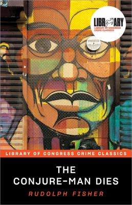 The conjure-man dies : a mystery tale of dark Harlem /