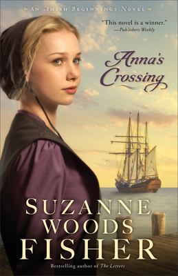 Anna's crossing : an Amish beginnings novel /