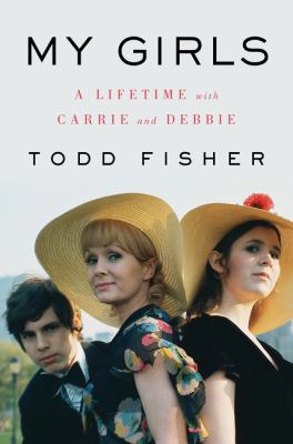 My girls : a lifetime with Carrie and Debbie /