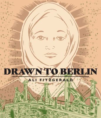 Drawn to Berlin : comic workshops in refugee shelters and other stories from a New Europe /