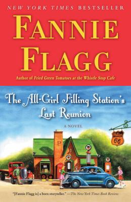 The all-girl filling station's last reunion : a novel /