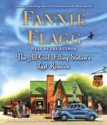 The all-girl filling station's last reunion [compact disc, unabridged] : a novel /