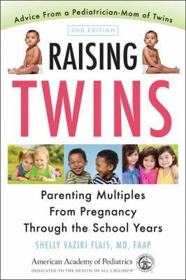 Raising twins : parenting multiples from pregnancy through the school years /