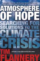 Atmosphere of hope : searching for solutions to the climate crisis /