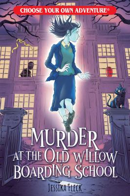 Murder at the Old Willow Boarding School /