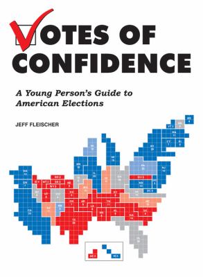 Votes of confidence : a young person's guide to American elections /