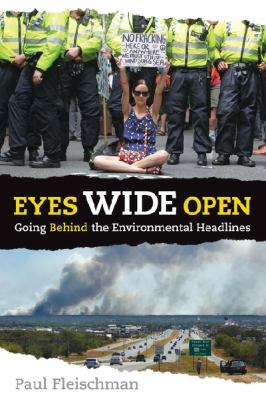 Eyes wide open : going behind the environmental headlines /