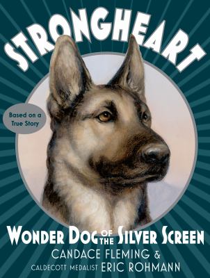 Strongheart : wonder dog of the silver screen /