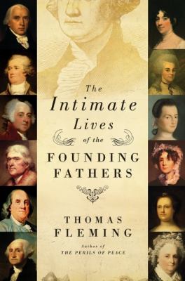 The intimate lives of the founding fathers /