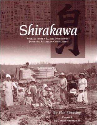 Shirakawa : stories from a Pacific Northwest Japanese American community /