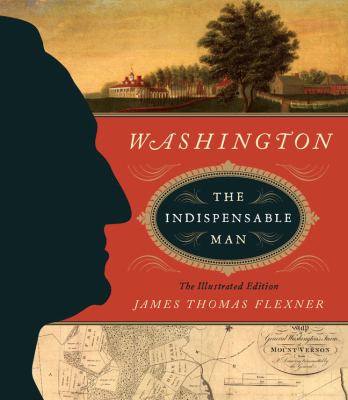Washington : the indispensable man /