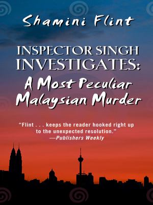 Inspector Singh investigates [large type] : a most peculiar Malaysian murder /