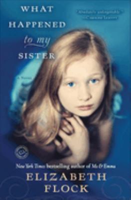 What happened to my sister : a novel /
