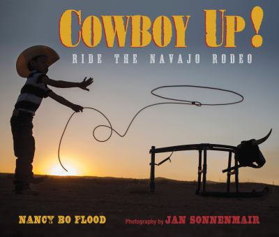 Cowboy up! : ride the Navajo rodeo /