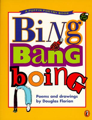 Bing bang boing : poems and drawings /