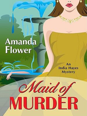Maid of murder : an India Hayes mystery /