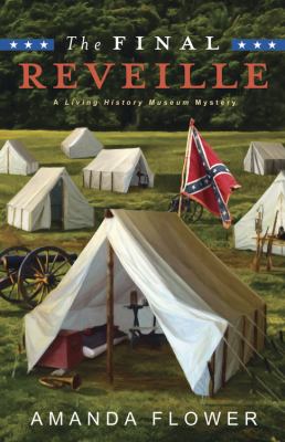 The final reveille : a living history museum mystery /